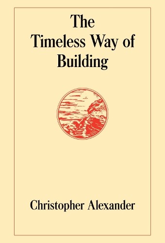 The Timeless Way of Building by Christopher Alexander – 9780195024029