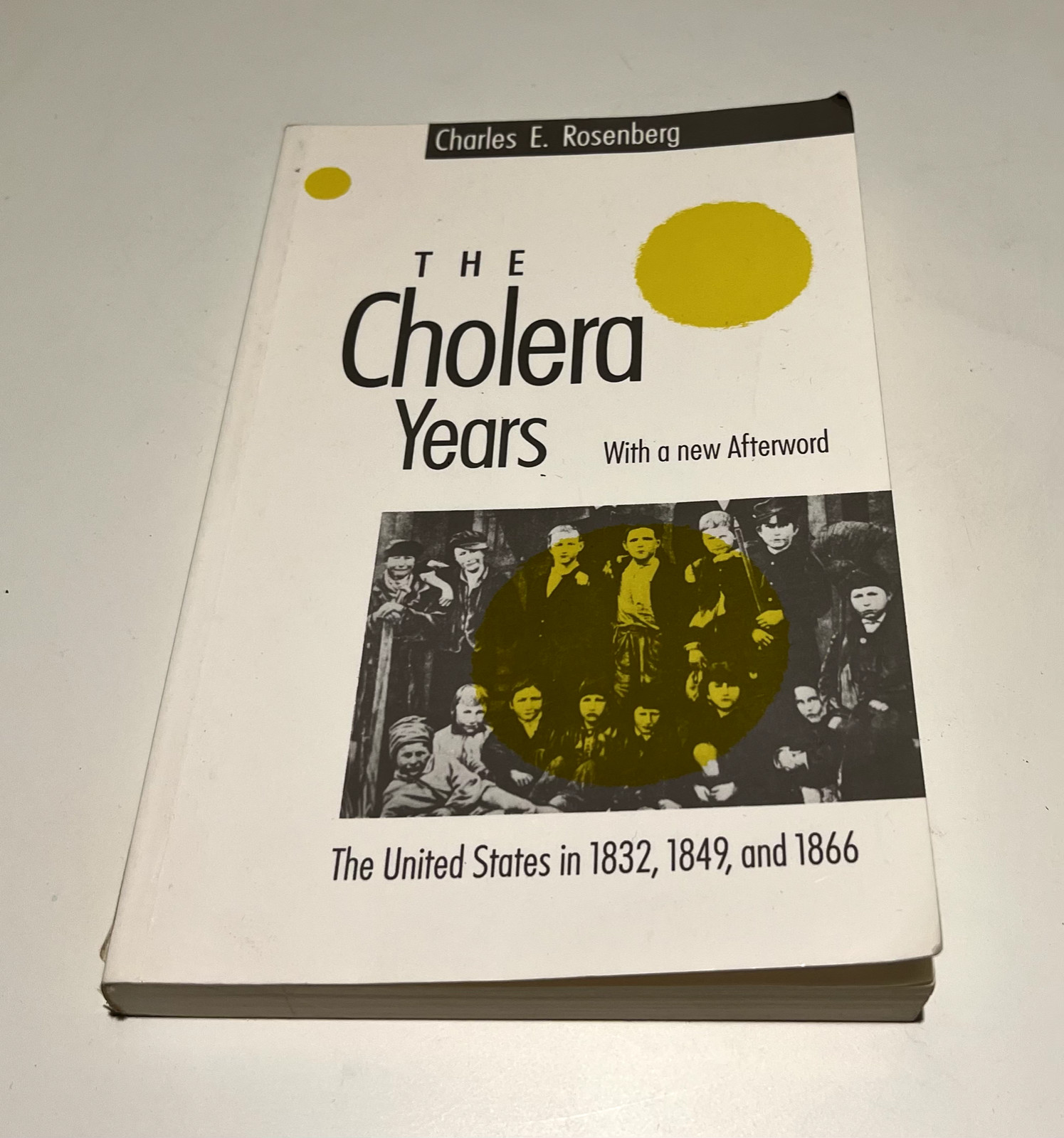 The Cholera Years: The United States in 1832, 1849, and 1866 Charles Rosenberg