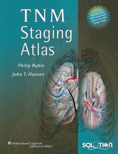 TNM Staging Atlas (Rubin, TNM Staging Atlas) by Philip Rubin; John T. Hansen
