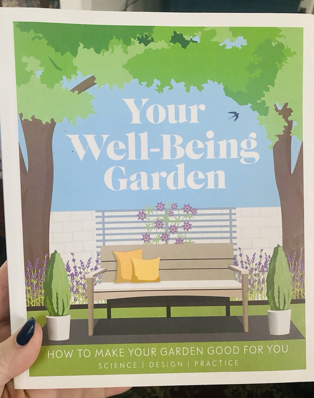 Your Well-Being Garden : How to Make Your Garden Good for You NEW 🆕