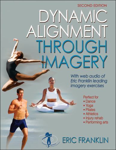 Dynamic Alignment Through Imagery by Eric Franklin (2012, Trade Paperback)