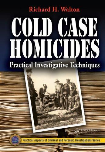 Cold Case Homicides: Practical Investigative Techniques [Hardcover] Walton, R.H.
