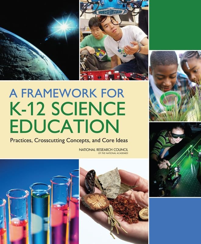 A Framework for K-12 Science Education: Practices, Crosscutting Concepts, an…