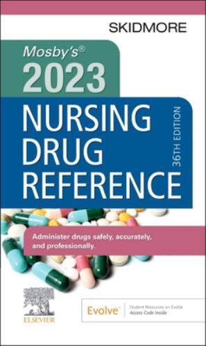 Skidmore Nursing Drug Référence Ser.: Mosby’s 2023 Nursing Drug Reference by…