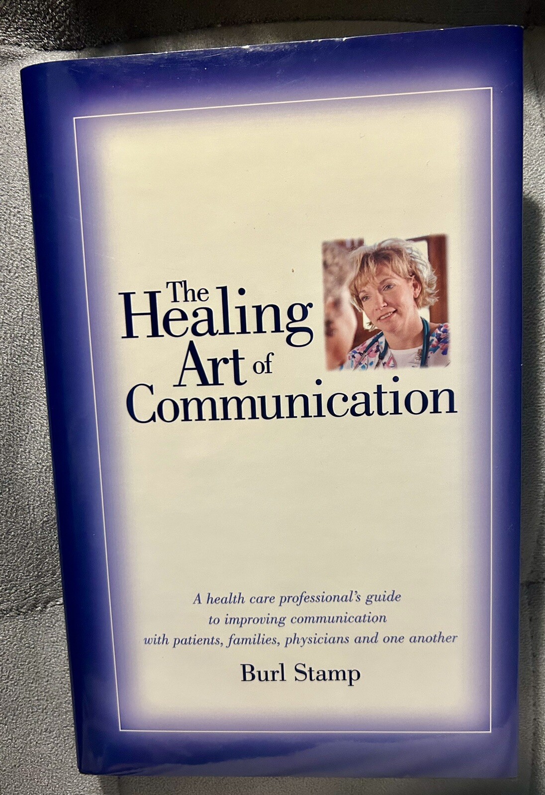 The Healing Art of Communication – Burl Stamp – Hardcover