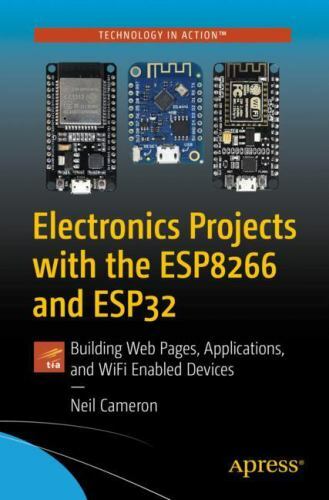 Electronics Projects with the ESP8266 and ESP32: Building Web Pages, Application