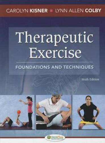Therapeutic Exercise: Foundations and Techniques, 6th Edition – Hardcover – GOOD