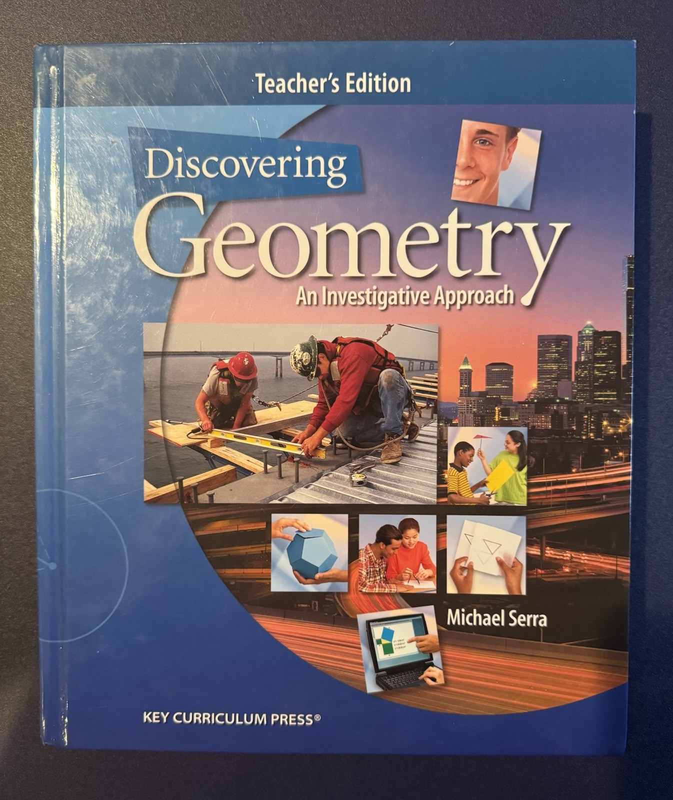 Discovering Geometry Teacher’s Edition, Serra, Key Curriculum Press, Mathematics