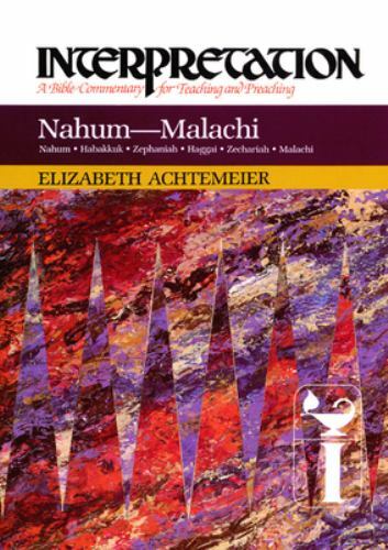 Nahum–Malachi: Interpretation: A Bible Commentary for Teaching and Preaching b