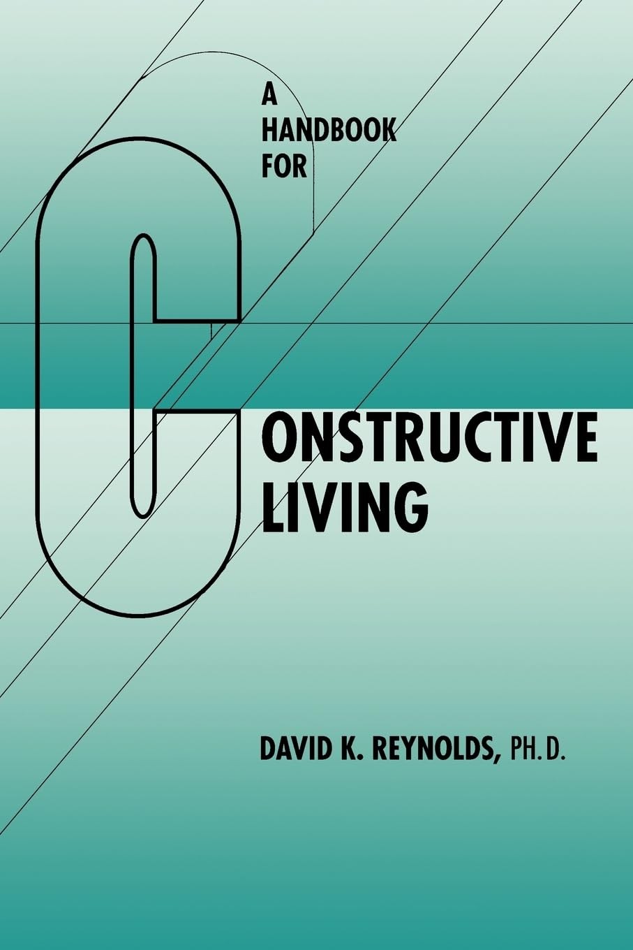 Handbook for Constructive Living – paperback Reynolds, David K.
