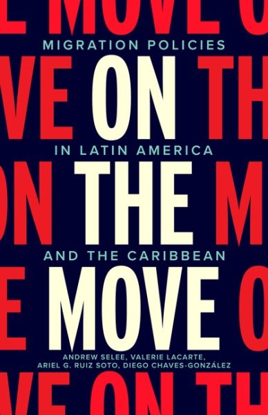 On the Move : Migration Policies in Latin America and the Caribbean, Paperbac…
