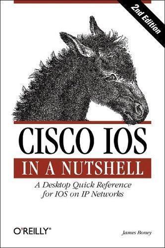 Cisco IOS in a Nutshell: A Desktop Quick Reference for IOS on IP Networks