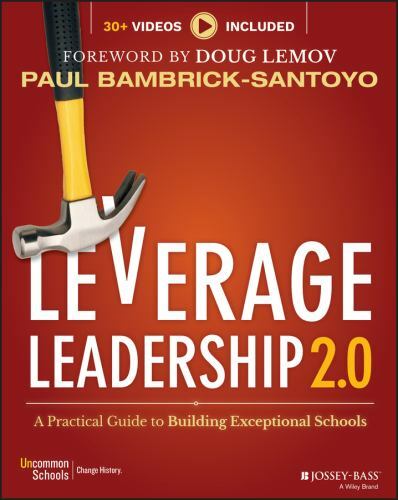 Leverage Leadership 2.0: A Practical Guide to Building Exceptional Schools, Bamb