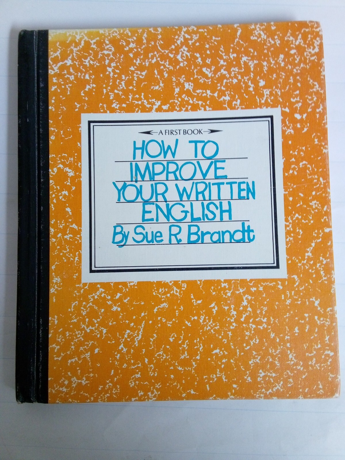 How to Improve Your Written English by Sue R. Brandt – A First Book Library Ed.