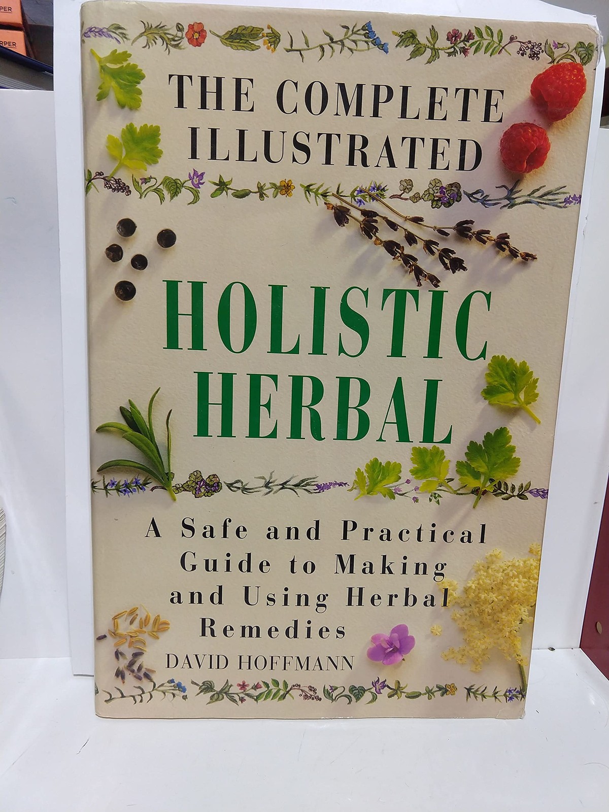 The Complete Illustrated Holistic Herbal: A Safe and Practical Guide to Maki…
