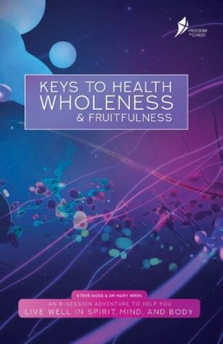 Keys To Health, Wholeness, Fruitfulness: American English Edition – GOOD