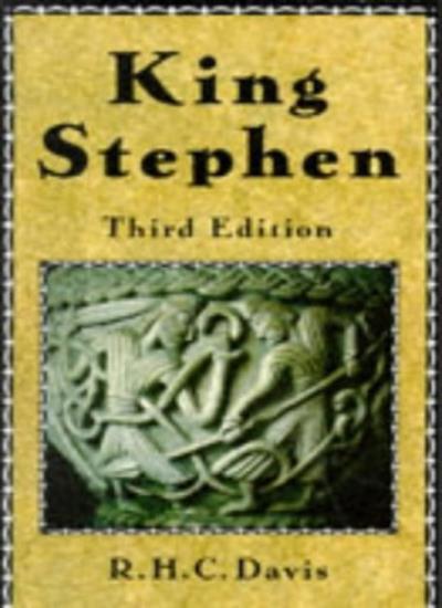 King Stephen, 1135-1154 By R. H. C. Davis