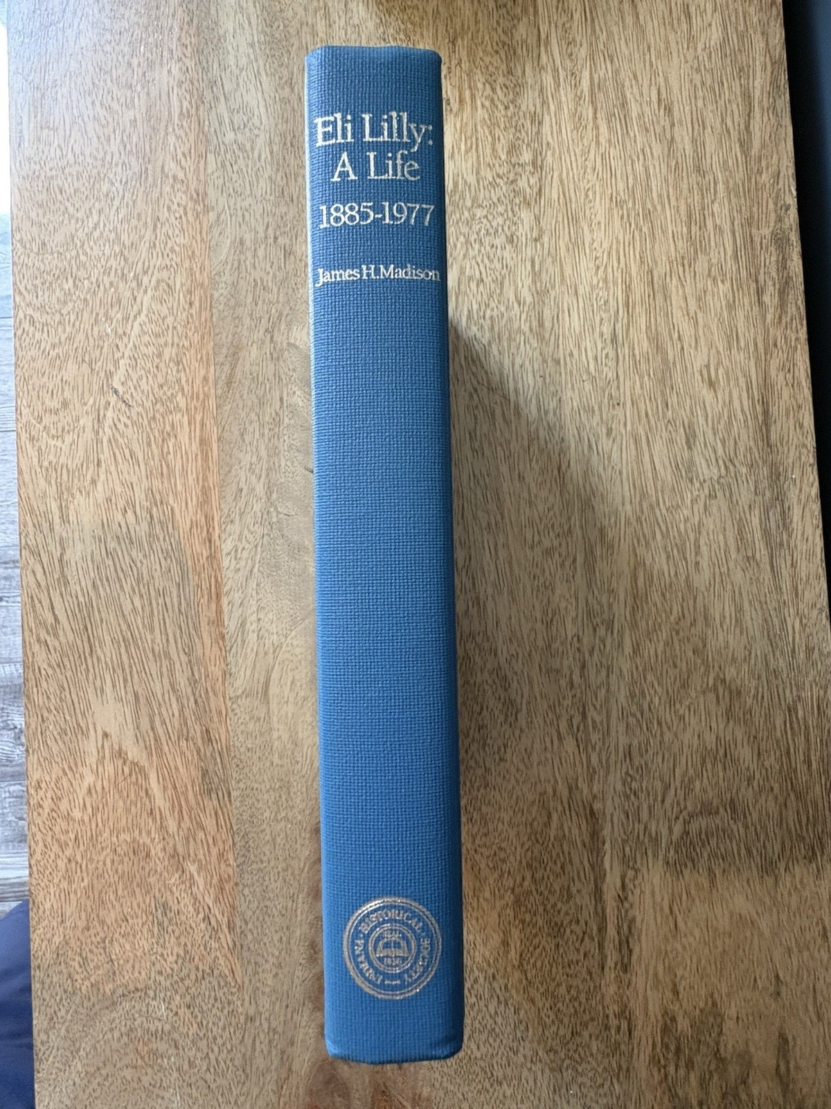 Eli Lilly: A Life, 1885-1977 by James Madison 1st Ed. HC/DJ Indiana History