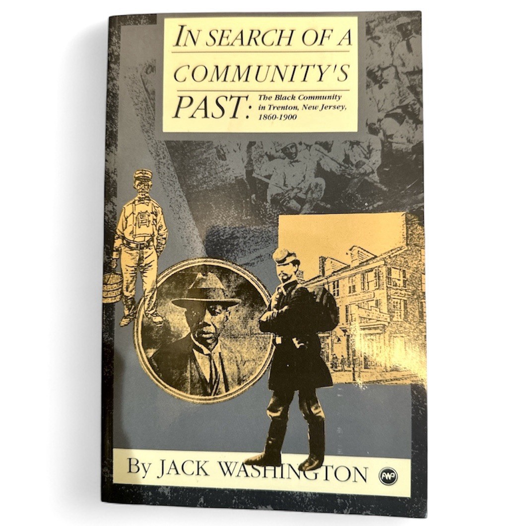 In Search of a Community’s Past: The Black Community In Trenton NJ, 1860 Signed