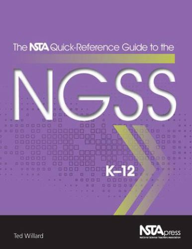 The NSTA Quick-Reference Guide to the NGSS, K-12 (2014, Paperback)