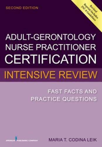Adult-Gerontology Nurse Practitioner Certification Intensive Review: Fast – GOOD