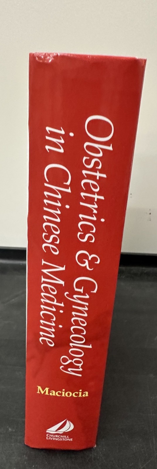 Obstetrics & Gynecology in Chinese Medicine by Giovanni Maciocia CAc(Nanjing)