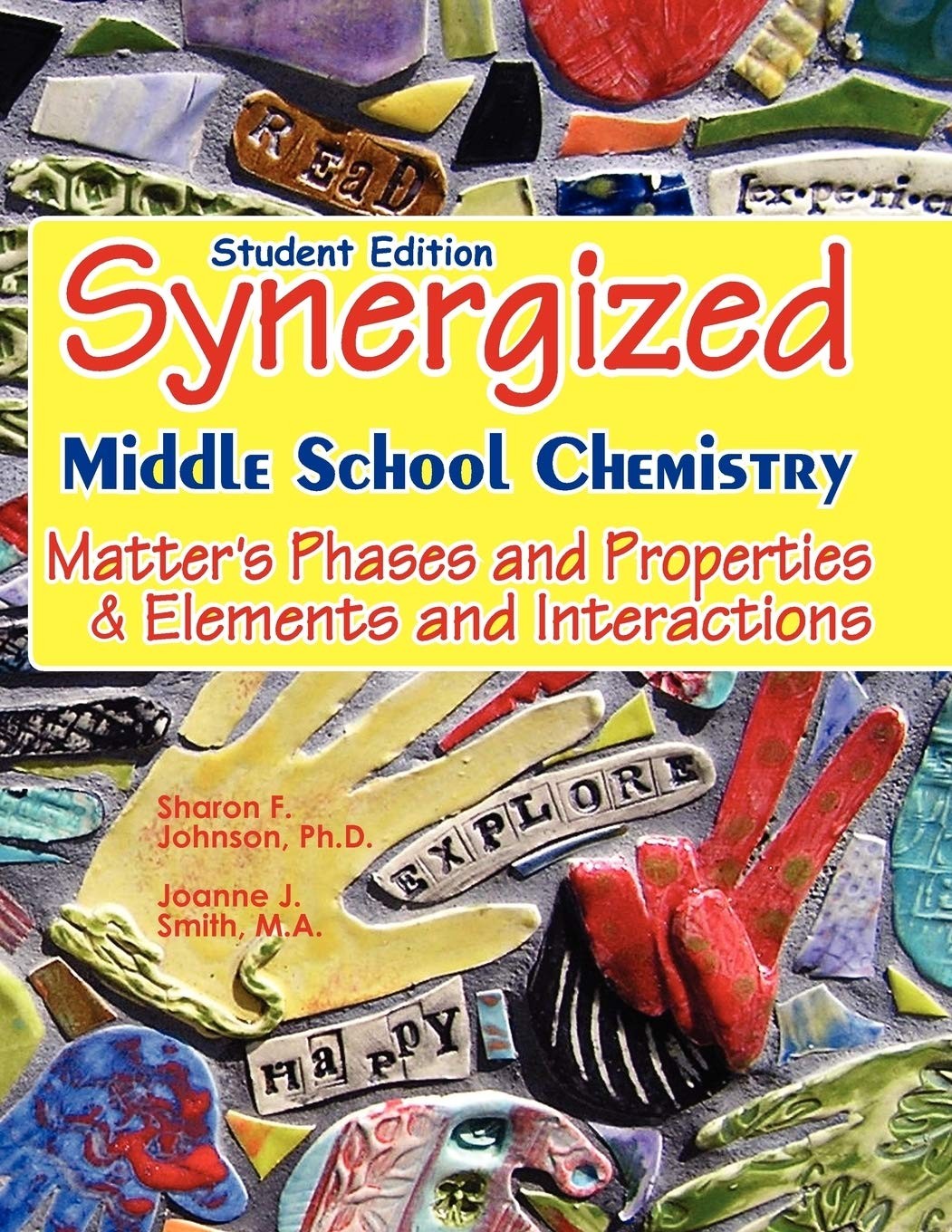 Student Edition: Synergized Middle School Chemistry: Matter’s Phases and Pro…