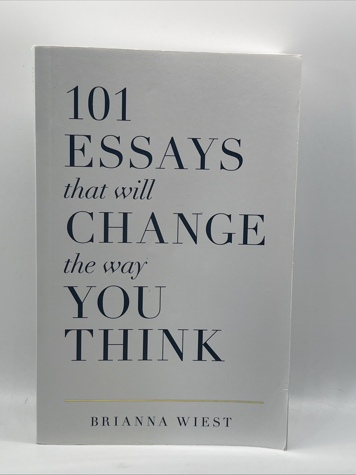 101 Essays That Will Change The Way You Think – Brianna West