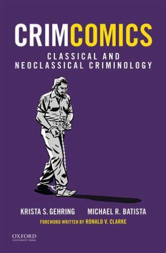CrimComics Issue 3: Classical and Neoclassical Criminology, Gehring, Krista S.,B