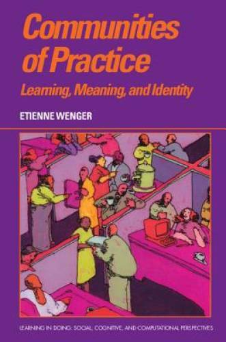Communities of Practice: Learning, Meaning, and Identity (Learning in Doi – GOOD