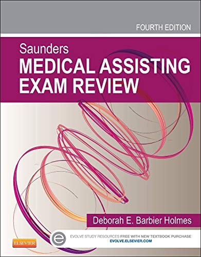 SAUNDERS MEDICAL ASSISTING EXAM REVIEW By Holmes Rn Bsn Rma Deborah E. Cma(aama)
