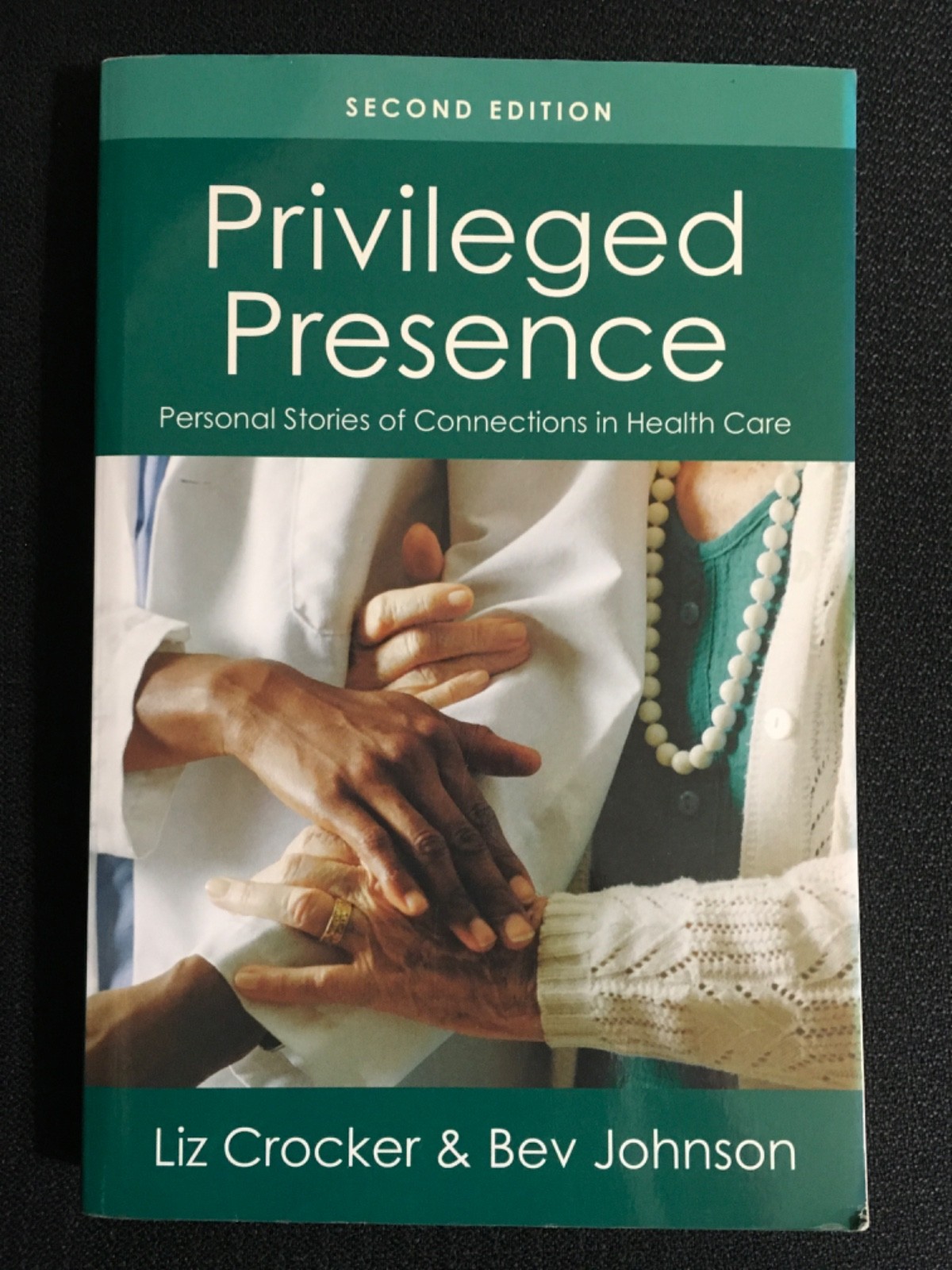 PRIVILEGED PRESENCE Stories of Connections in Health Care CROCKER & JOHNSON 2nd