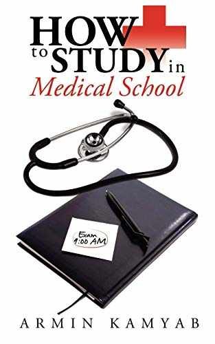 How to Study in Medical School – Paperback, by Kamyab M.D. Armin – Good