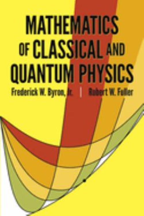 Mathematics of Classical and Quantum Physics Paperback