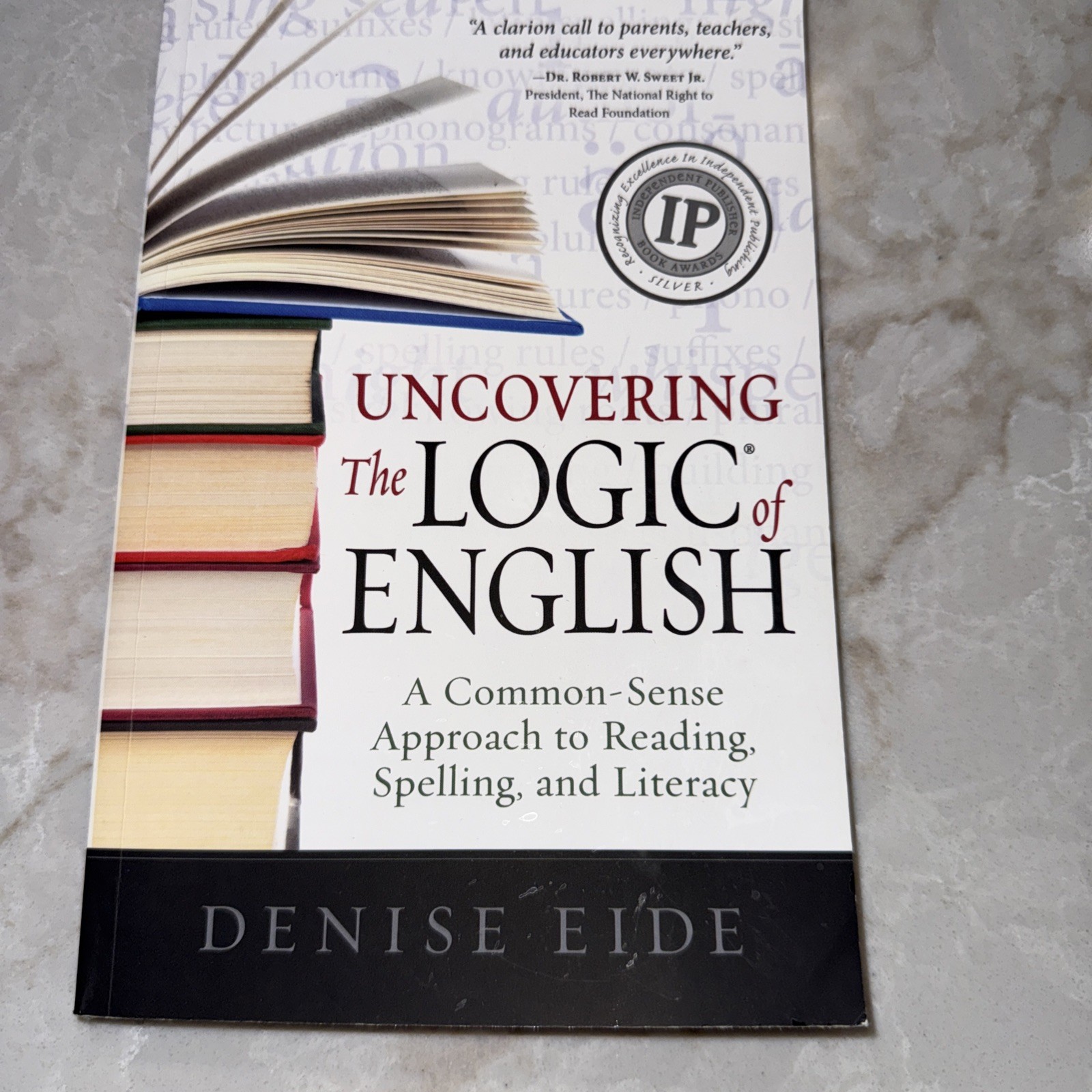 Uncovering the Logic of English: A Common-Sense Approach to Reading, Spelling,