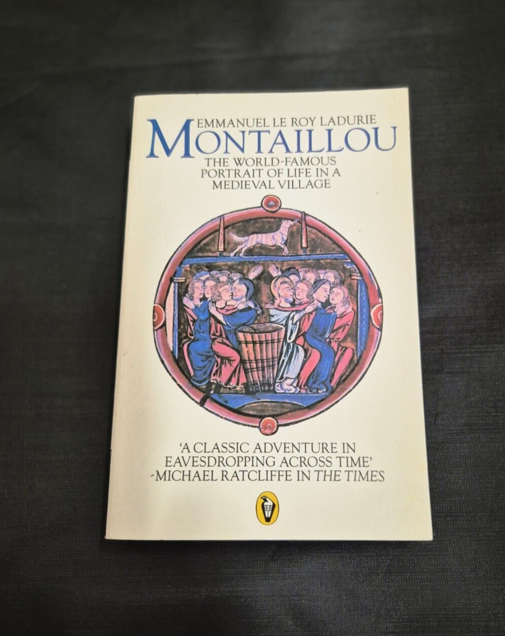 Montaillou Cathars and Catholics in a French Village 1294-1324 by Ladurie