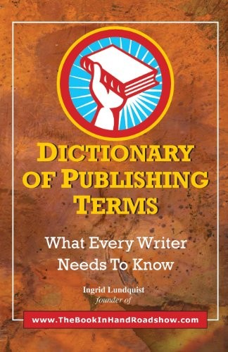 DICTIONARY OF PUBLISHING TERMS By Ingrid Lundquist **BRAND NEW**