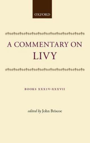 Commentary on Livy, Books Xxxiv-Xxxvii, Hardcover by Briscoe, John, Like New …