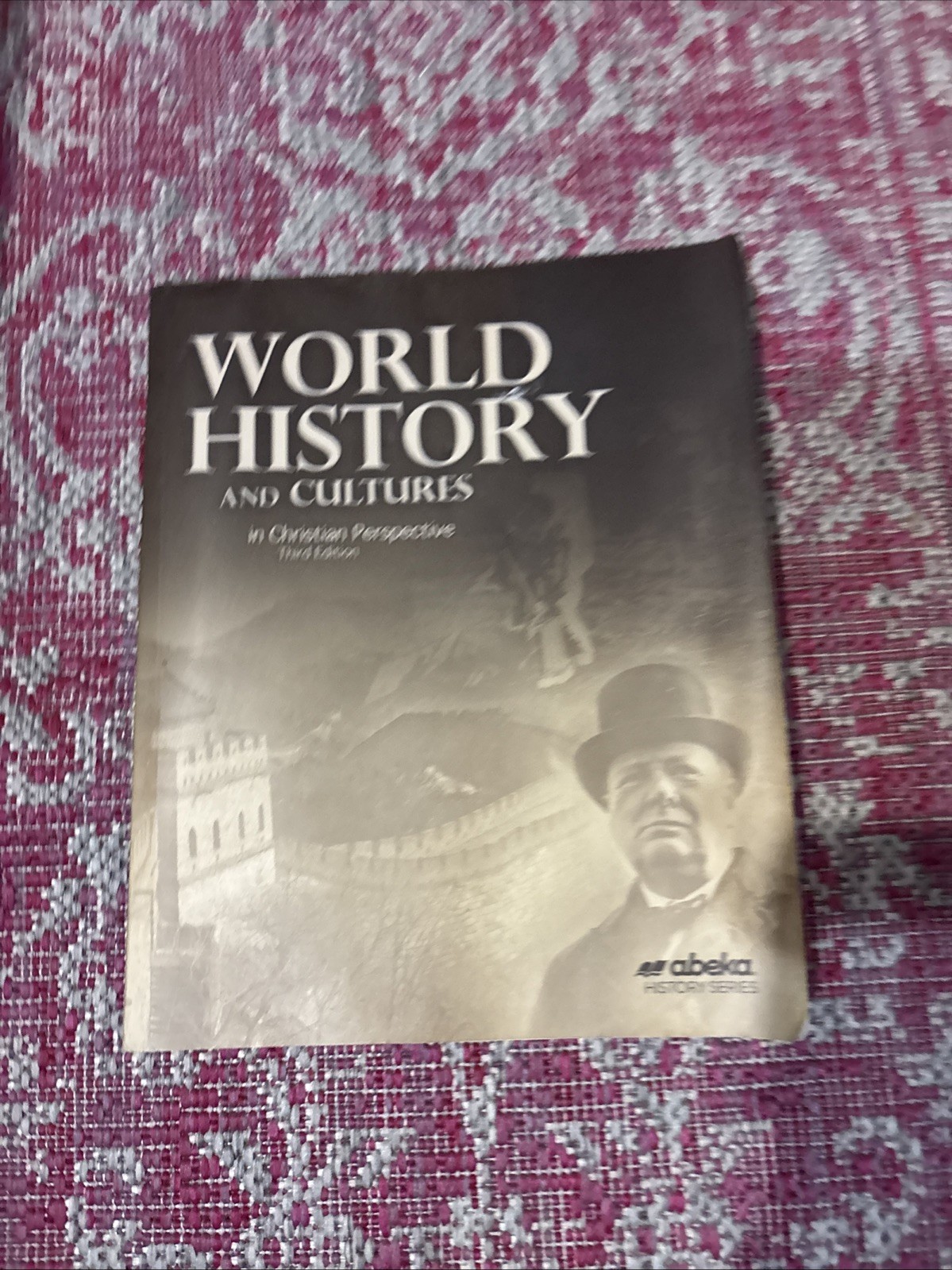 World History and Cultures in Christian Perspective Third Edition Textbook
