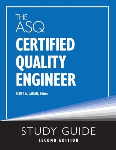 The ASQ Certified Quality Engineer Study Guide, Second Edition by Laman, Scott A