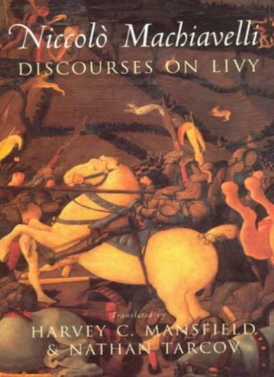 Discourses on Livy, Machiavelli, Mansfield, Tarcov 9780226500362 New Pap+=