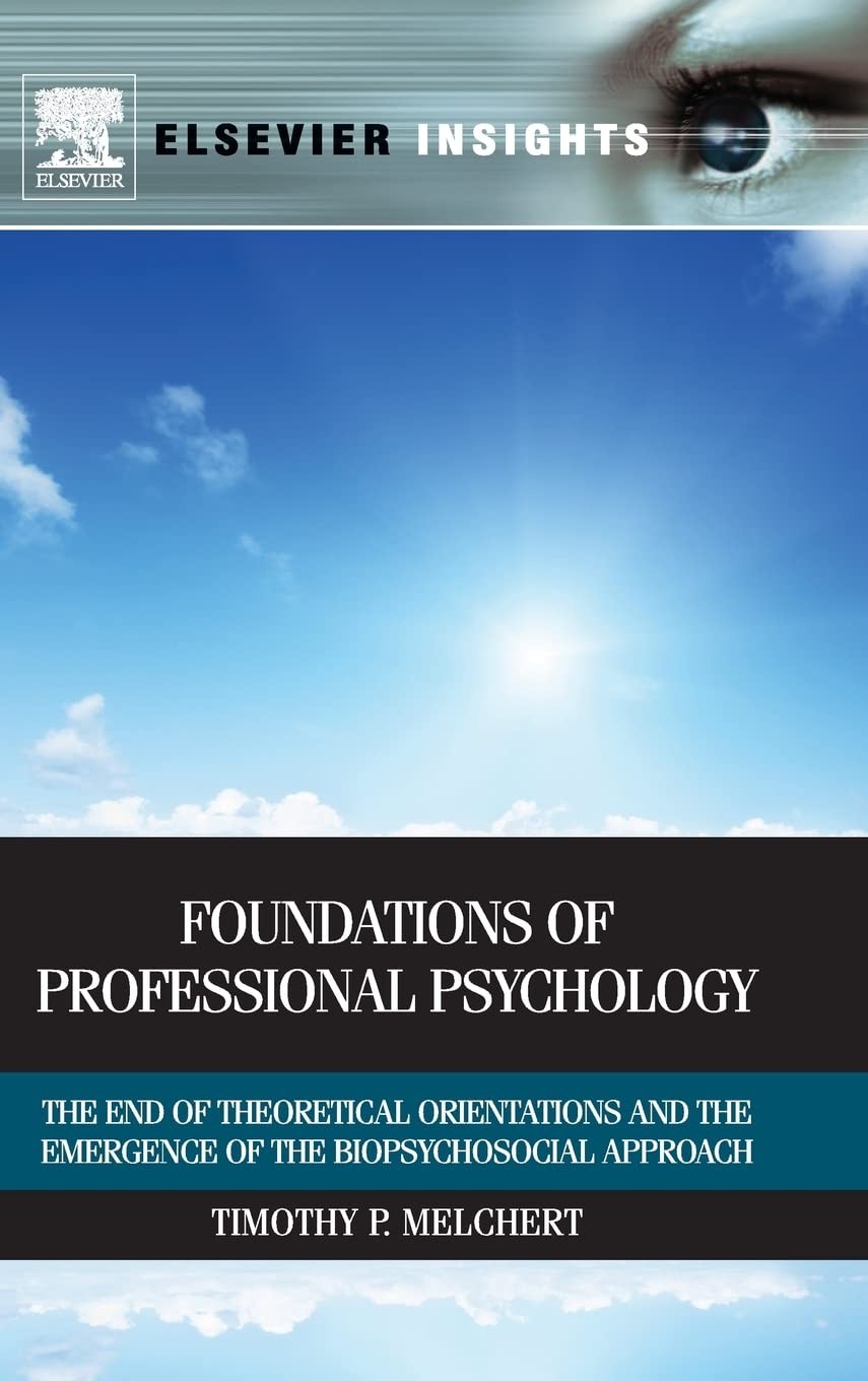 Foundations of Professional Psychology: The End of Theoretical Orientations …