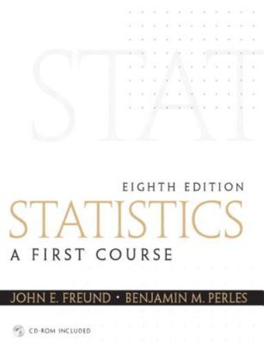 Statistics: A First Course, Freund, John,Perles, Benjamin, 9780130466532