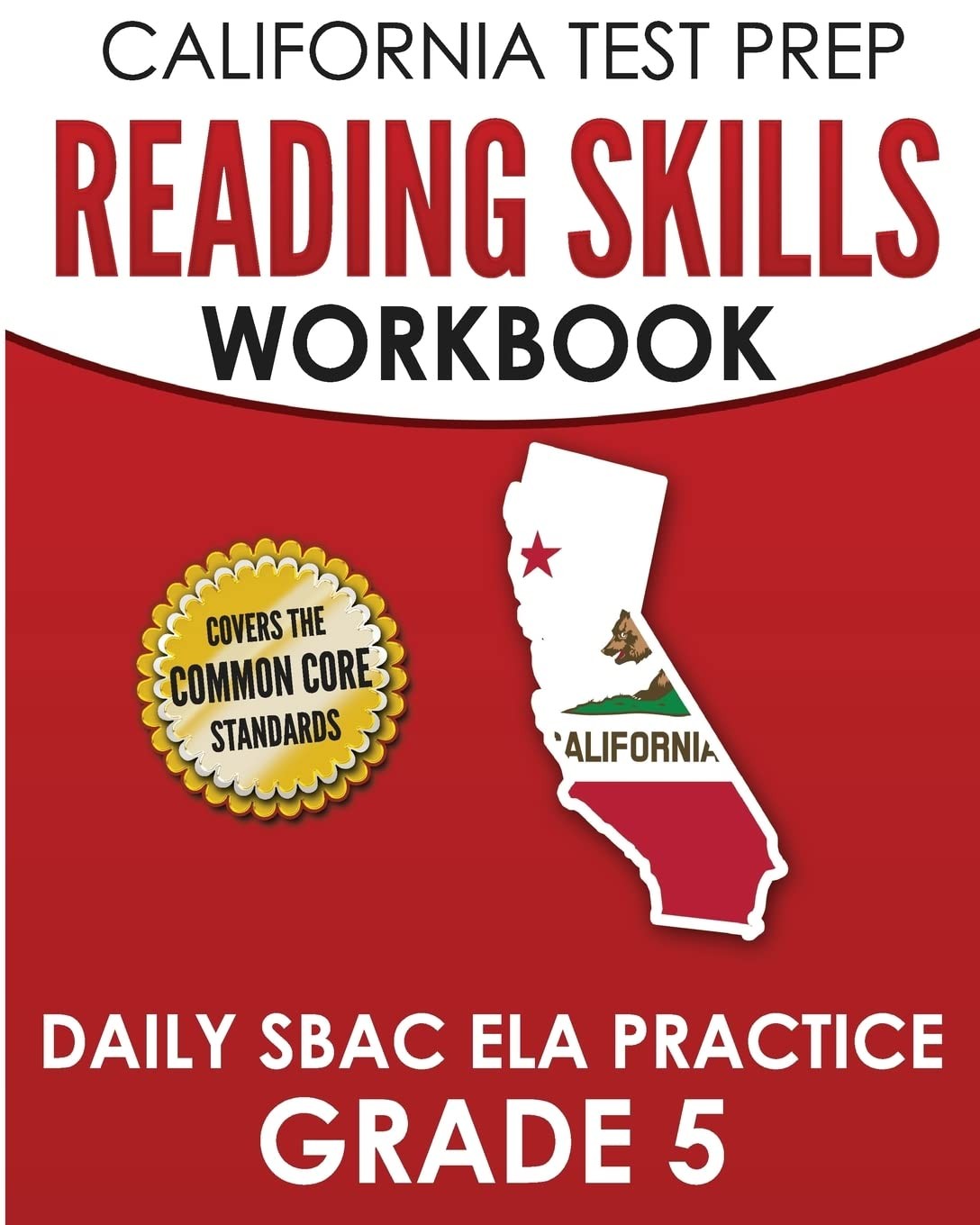 CALIFORNIA TEST PREP Reading Skills Workbook Daily SBAC ELA Practice Grade 5…