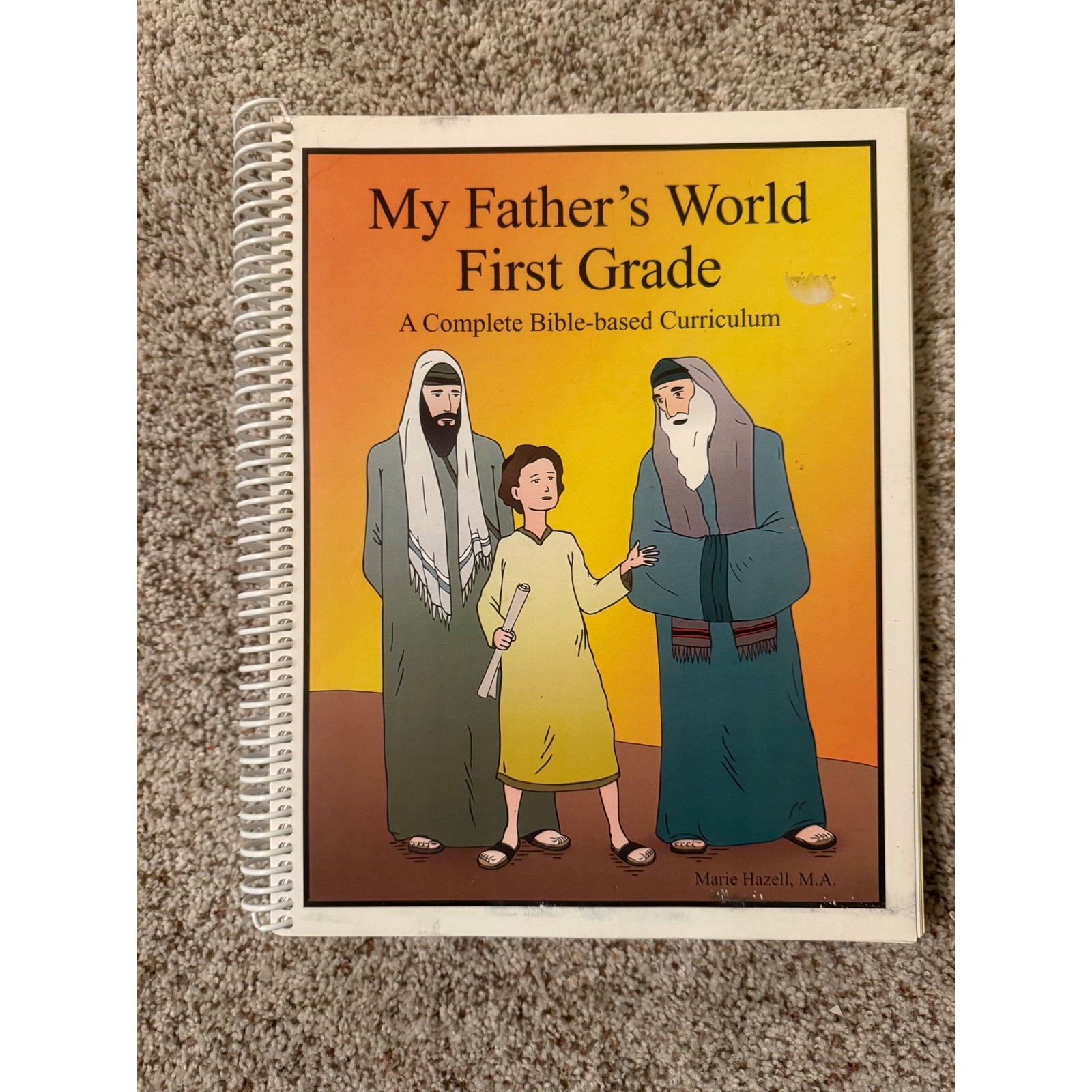 My Fathers World First Grade A Complete Bible based Curriculum by Marie Hazell