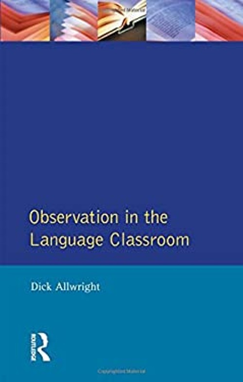 Observation in the Language Classroom Paperback Dick Allwright