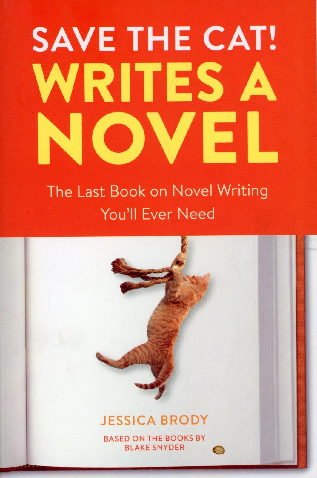 Save the Cat! Writes a Novel : The Last Book on Novel Writing (PB, 2018) NEW