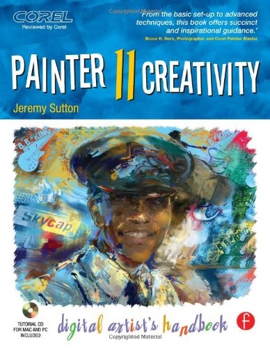 PAINTER 11 CREATIVITY: DIGITAL ARTIST’S HANDBOOK By Jeremy Sutton **Excellent**