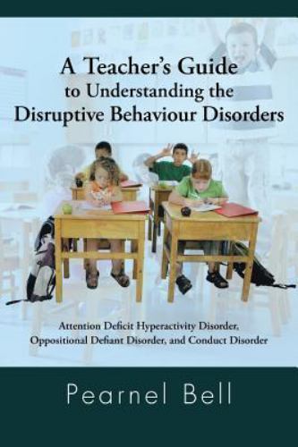 A Teacher’s Guide to Understanding the Disruptive Behaviour … (paperback)