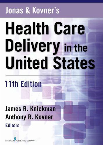 Jonas and Kovner’s Health Care Delivery in the United States, 11th Edition